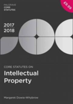 Core Statutes on Intellectual Property 2017-18