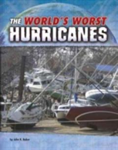 The World's Worst Hurricanes