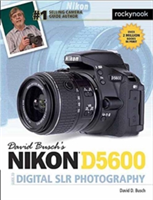 David Busch&#039;s Nikon D5600 Guide to Digital Slr Photography