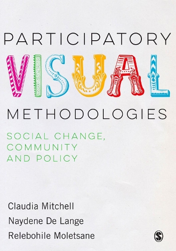 Participatory Visual Methodologies - Claudia Mitchell, Naydene DeLange ...