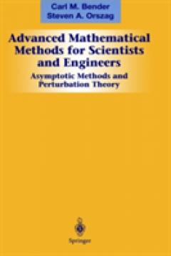 Advanced Mathematical Methods for Scientists and Engineers I