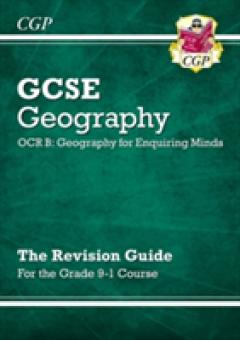 New Grade 9-1 GCSE Geography OCR B: Geography for Enquiring Minds - Revision Guide