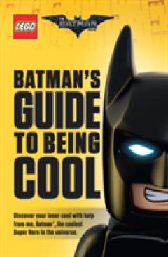 The LEGO Batman Movie: Batman's Guide to Being Cool