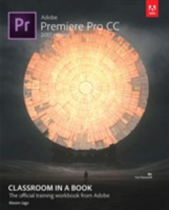 Adobe Premiere Pro CC Classroom in a Book (2017 release)