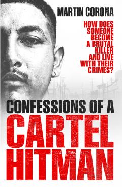 Confessions of a Cartel Hitman