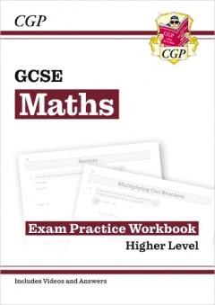 GCSE Maths Exam Practice Workbook: Higher - for the Grade 9-1 Course (includes Answers)