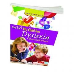 Coperta cărții Help! My Child Has Dyslexia: A Practical Guide for Parents