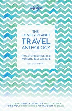 Coperta cărții The Lonely Planet Travel Anthology