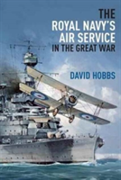 The Royal Navy&#039;s Air Service in the Great War