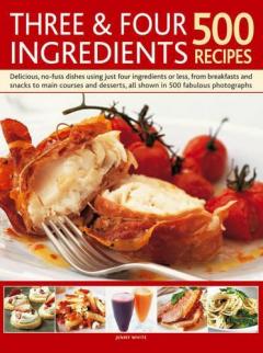 Coperta cărții Three and Four Ingredients: 500 Recipes