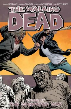 The Walking Dead Volume 27: The Whisperer War