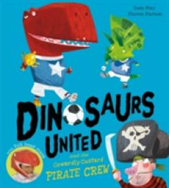 Dinosaurs United and The Cowardly Custard Pirate Crew