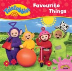 Teletubbies: Favourite Things