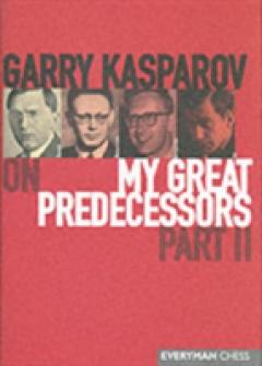Gary Kasparov on My Great Predecessors