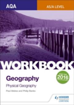 AQA AS/A-Level Geography Workbook 1: Physical Geography