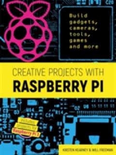 Creative Projects with Raspberry Pi