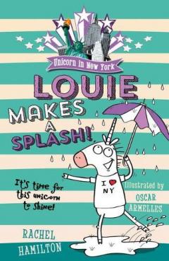 Coperta cărții Unicorn in New York: Louie Makes a Splash