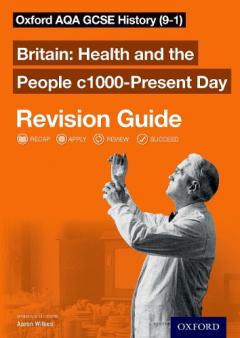 Coperta cărții Oxford AQA GCSE History: Britain: Health and the People c1000-Present Day Revision Guide (9-1)