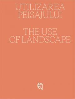 Utilizarea peisajului. The Use of Landscape