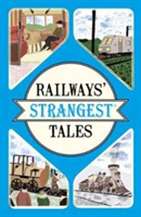 Railways&#039; Strangest Tales
