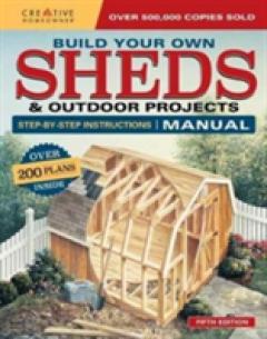 Build Your Own Shed and Outdoor Projects