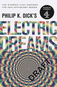 Philip K. Dick's Electric Dreams: Volume 1