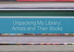 Unpacking My Library: Artists and Their Books