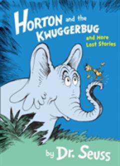 Horton and the Kwuggerbug and More Lost Stories