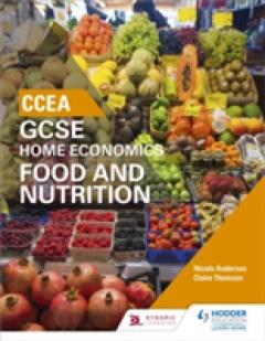 CCEA GCSE Home Economics: Food and Nutrition