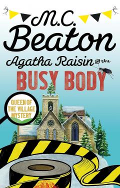 Agatha Raisin and the Busy Body