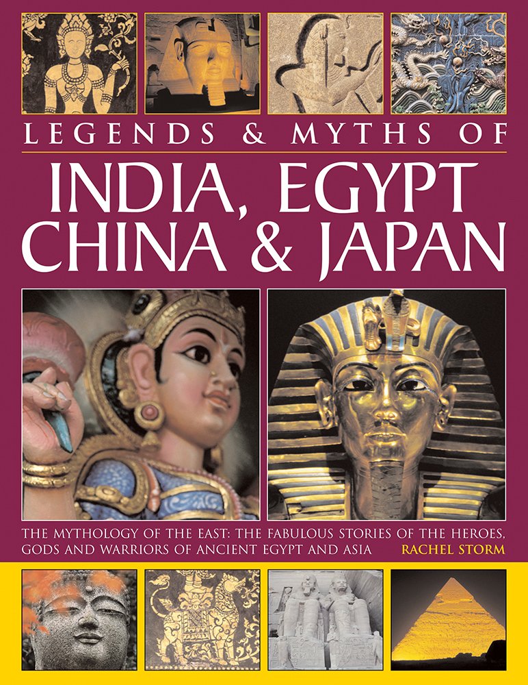 Legends &amp; Myths of India, Egypt, China &amp; Japan