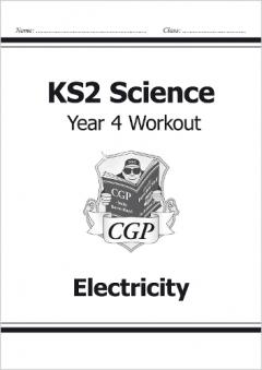 KS2 Science Year Four Workout: Electricity