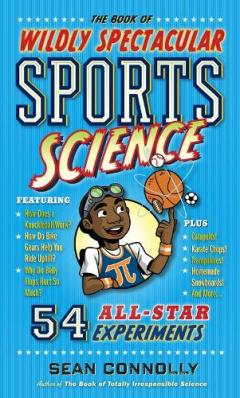 Coperta cărții The Book Of Wildly Spectacular Sports Science