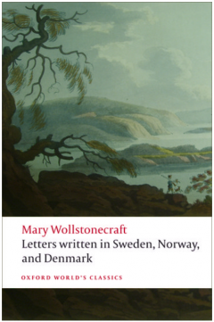 Letters Written in Sweden, Norway, and Denmark