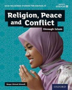 Coperta cărții GCSE Religious Studies for Edexcel B: Religion, Peace and Conflict through Islam