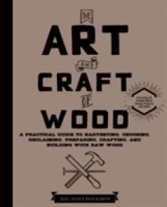 The Art and Craft of Wood