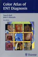 Color Atlas of ENT Diagnosis - Tony R. Bull, John S. Almeyda