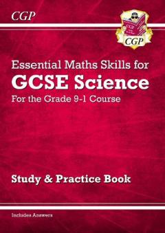 New Grade 9-1 GCSE Science: Essential Maths Skills - Study & Practice