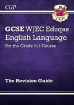 GCSE English Language WJEC Eduqas Revision Guide - for the Grade 9-1 Course