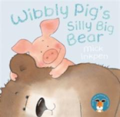 Wibbly Pig: Wibbly Pig's Silly Big Bear