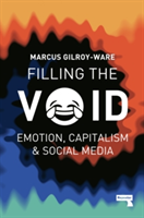 Filling the Void: Emotion, Capitalism &amp; Social Media