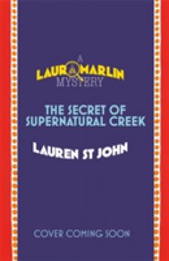 Laura Marlin Mysteries: The Secret of Supernatural Creek