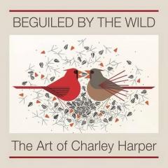 Beguiled by the Wild the Art of Charley Harper  A244