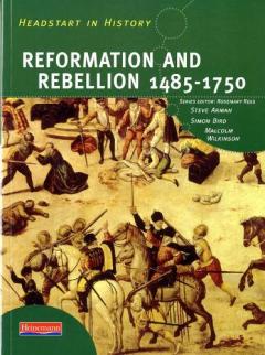 Coperta cărții Headstart In History: Reformation & Rebellion 1485-1750
