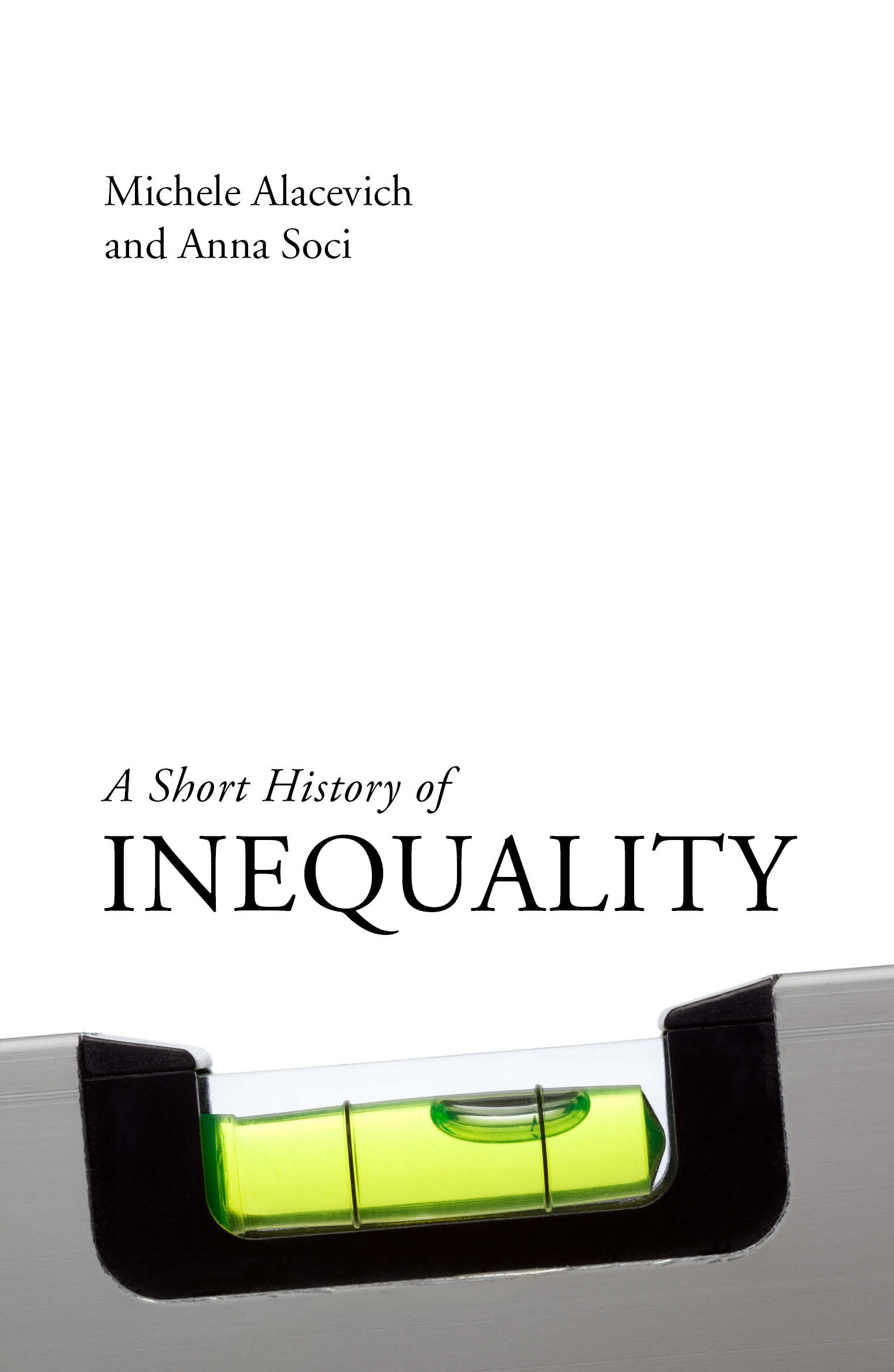 A Short History Of Inequality Michele Alacevich Anna Soci