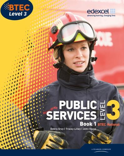 BTEC Level 3 National Public Services Student Book 1 - Debra Gray ...