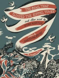 Coperta cărții The Snail that Climbed the Eiffel Tower and Other Work by John Minton