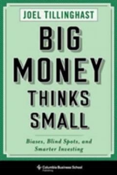 Big Money Thinks Small