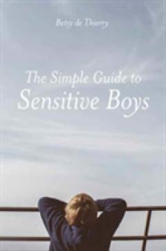 The Simple Guide to Sensitive Boys