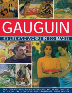 Coperta cărții Gauguin His Life and Works in 500 Images